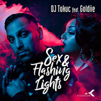 DJ Tokuc feat. Goldiie - Sex & Flashing Lights (Explicit)