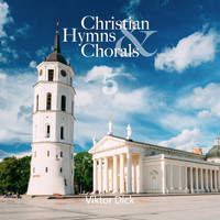 Viktor Dick - Christian Hymns & Chorals, Vol. 5