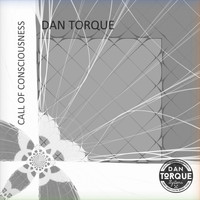 Dan Torque - Call of Consciousness