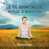 Mathieu Age - La vie harmonique