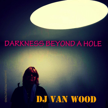 DJ Van Wood - Darkness Beyond a Hole