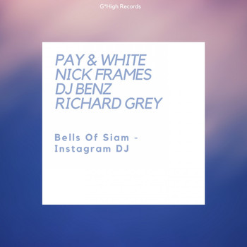 Pay & White, Nick Frames, DJ Benz & Richard Grey - Bells of Siam / Instagram DJ