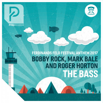 Bobby Rock, Mark Bale & Roger Horton - The Bass (Ferdinands Feld Festival Anthem 2017)