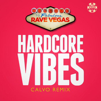 Rave Vegas - Hardcore Vibes (Calvo Remix)