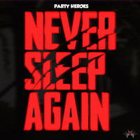 Party Heroes - Never Sleep Again