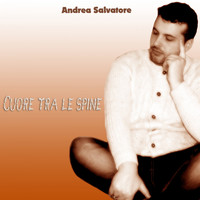 Andrea Salvatore - Cuore tra le spine