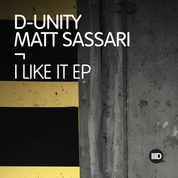 D-Unity & Matt Sassari - I Like It EP