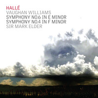 Hallé  & Sir Mark Elder - Vaughan Williams; Symphonies Nos. 6 & 4