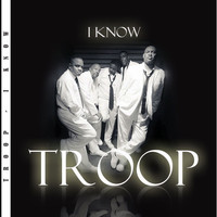Troop - I Know