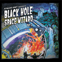 Howling Giant - Black Hole Space Wizard, Pt. 2