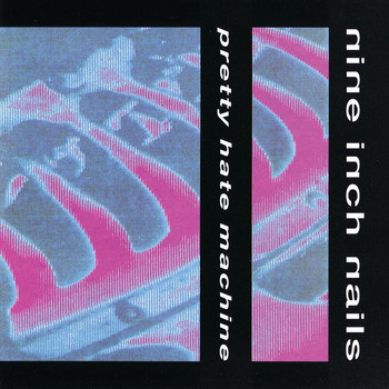 Nine Inch Nails - Pretty Hate Machine (Explicit)