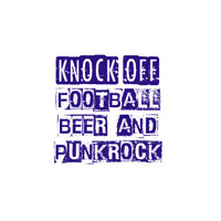 Knock Off - Football Beer and Punk Rock