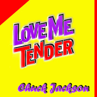 Chuck Jackson - Love Me Tender