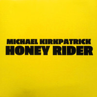 Michael Kirkpatrick - Honey Rider