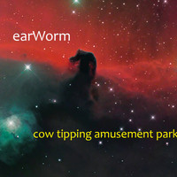Earworm - Cow Tipping Amusement Park