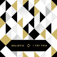 Delistic - I Try This