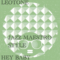 Leotone - Hey Baby (Jazz Maestro Style)
