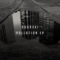 Gourski - Pollution EP