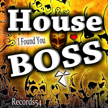 House Boss - I Found You
