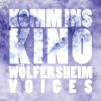 Wölfersheim Voices - Komm ins Kino
