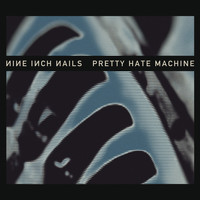 Nine Inch Nails - Pretty Hate Machine (Remastered [Explicit])