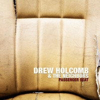 Drew Holcomb & the Neighbors - Passenger Seat