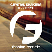 Crystal Shakers - About You
