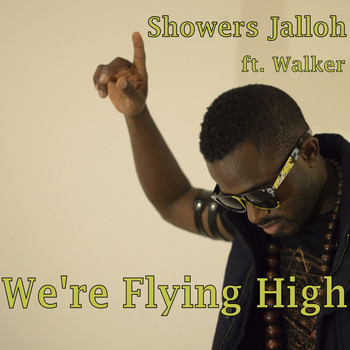 Showers Jalloh featuring Walker - We're Flying High