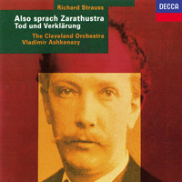 Vladimir Ashkenazy, The Cleveland Orchestra - Richard Strauss: Also sprach Zarathustra; Tod und Verklärung