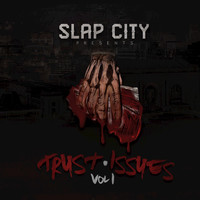 Slap City - Slap City Presents Trust Issues, Vol. 1