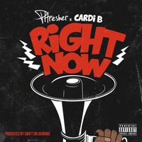 Phresher - Right Now (feat. Cardi B) (Explicit)