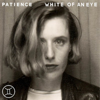 Patience - White of an Eye / Blue Sparks