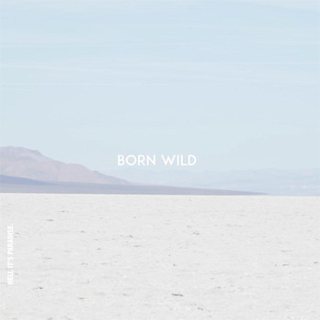 Hell, It's Paradise - Born Wild