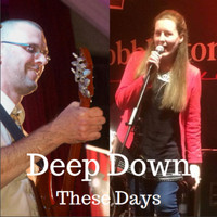 Deep Down - These Days