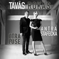 Antra Stafecka - Tavās Rokās (feat. Otra Puse)