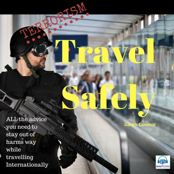 Sarah Connor - Terrorism: Travel Safely