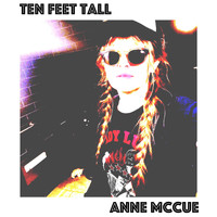 Anne McCue - Ten Feet Tall