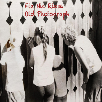 Fia Nic Riosa - Old Photograph