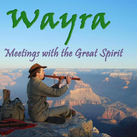 Wayra - Meetings with the Great Spirit