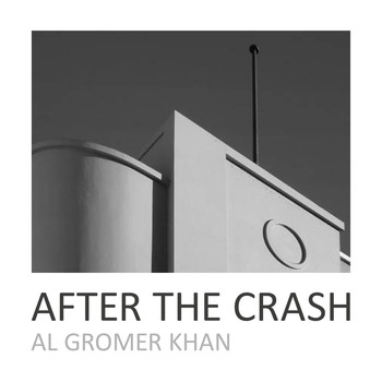 Al Gromer Khan - After the Crash