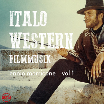 Ennio Morricone - Italowestern Filmmusik, Vol. 1