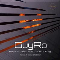 GuyRo - Back in the Daze / White Flag