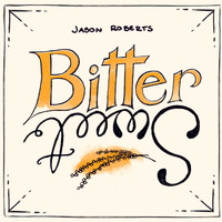 Jason Roberts - Bittersweet