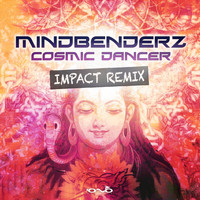 Mindbenderz - Cosmic Dancer (Impact Remix)