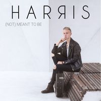 Harris - (Not) Meant To Be