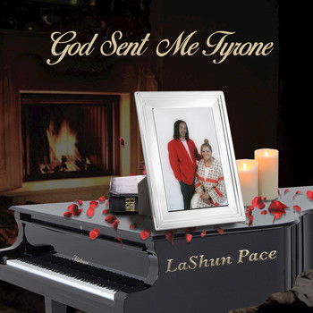 LaShun Pace - God Sent Me Tyrone