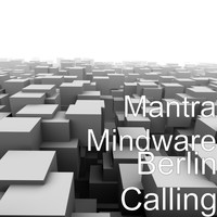 Mantra Mindware - Berlin Calling