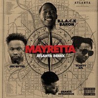 Scotty ATL - Mayretta (Atlanta Remix) [feat. Scotty ATL, Joe Gifted & Deante' Hitchcock]