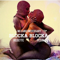 Redlyte - Blocka Blocka (feat. Redlyte & Yesir)