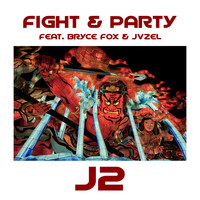 Bryce Fox - Fight & Party (feat. Bryce Fox & JVZEL)